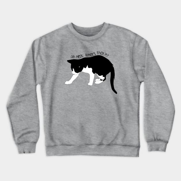 Ah Heck, Whats That Cat Crewneck Sweatshirt by TooCoolUnicorn